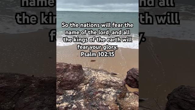Psalm 102: 15 Psalm 102: 15