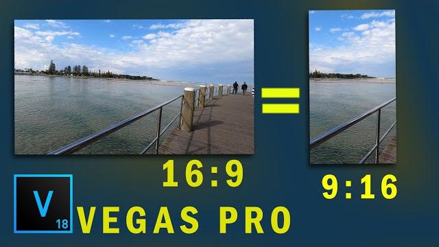 Создаем вертикальное видео Vegas Pro 18 16:9 to 9:16 Создаем вертикальное видео Vegas Pro 18 16:9 to 9:16