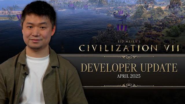 Civilization VII Developer Update - April 2025 Civilization VII Developer Update - April 2025