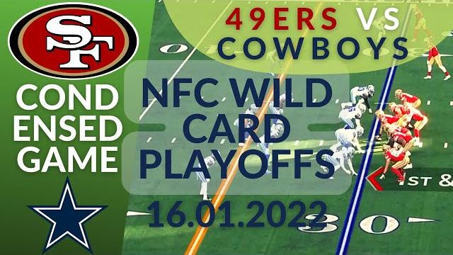 San Francisco 49ers vs Dallas Cowboys NFC Wild Card Playoffs NFL 2021-2022 Condensed Game, Football San Francisco 49ers vs Dallas Cowboys NFC Wild Card Playoffs NFL 2021-2022 Condensed Game, Football
