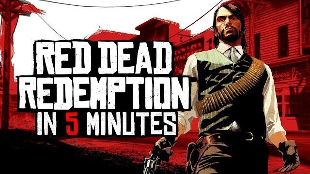 Red Dead Redemption in 5 Minutes Red Dead Redemption in 5 Minutes