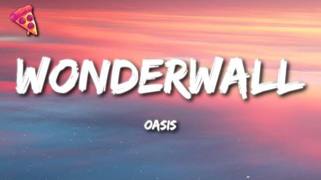 Oasis - Wonderwall (Lyrics) Oasis - Wonderwall (Lyrics)
