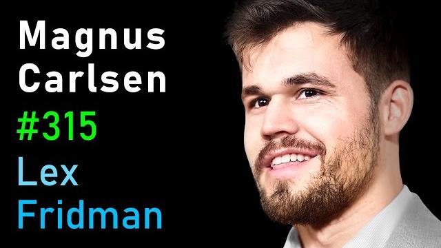 Magnus Carlsen: Greatest Chess Player of All Time | Lex Fridman Podcast #315 Magnus Carlsen: Greatest Chess Player of All Time | Lex Fridman Podcast #315