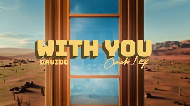 Davido - With You ft. Omah Lay (Official Video) Davido - With You ft. Omah Lay (Official Video)