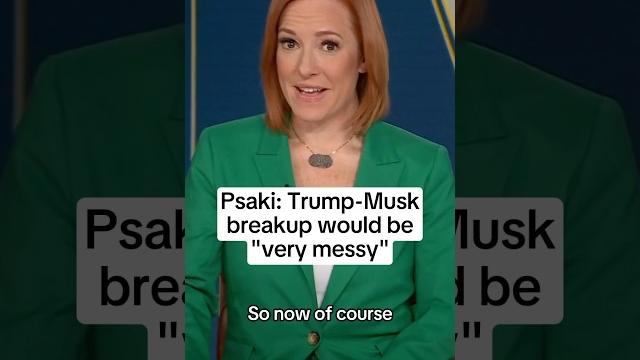 Psaki: Trump-Musk breakup would be 'very messy' Psaki: Trump-Musk breakup would be 'very messy'