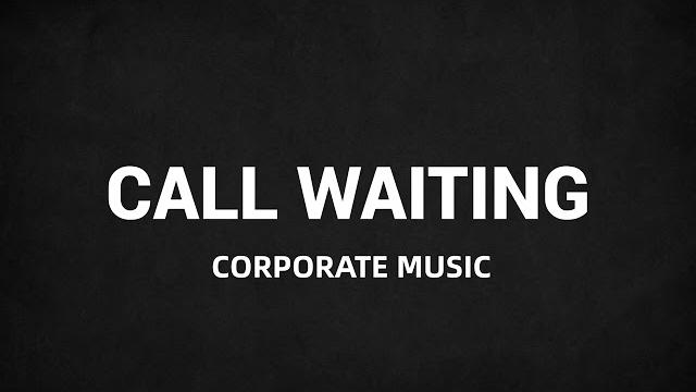 Call Waiting Corporate | Музыка без авторских прав Call Waiting Corporate | Музыка без авторских прав