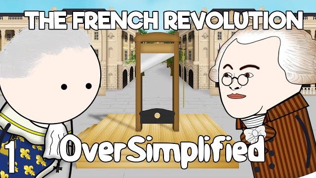 The French Revolution - OverSimplified (Part 1) The French Revolution - OverSimplified (Part 1)