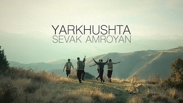 Sevak Amroyan - Yarkhushta / Յարխուշտա Sevak Amroyan - Yarkhushta / Յարխուշտա