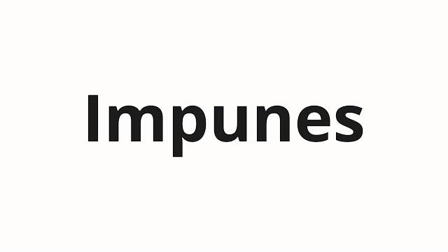 How to pronounce Impunes How to pronounce Impunes