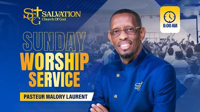 8:00AM Worship Service | Salvation Church of God | 05/25/2025 | Pasteur Malory Laurent 8:00AM Worship Service | Salvation Church of God | 05/25/2025 | Pasteur Malory Laurent