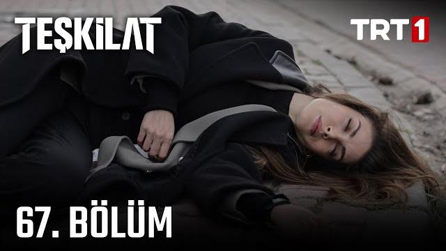 Teşkilat 67. Bölüm Teşkilat 67. Bölüm