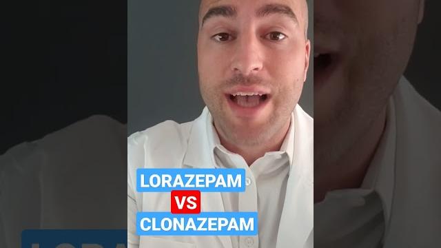 Lorazepam VS Clonazepam Lorazepam VS Clonazepam