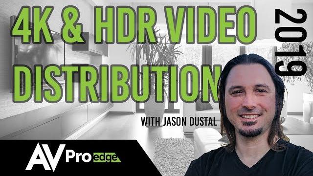 4K & HDR Video Distribution in 2019 4K & HDR Video Distribution in 2019
