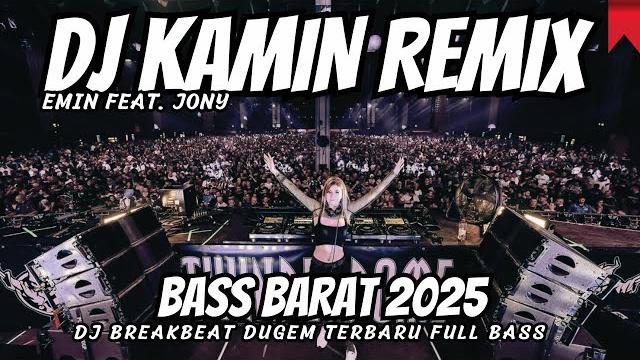 DJ КАМИН EMIN JONY BREAKBEAT REMIX FULL BASS - DJ BREAKBEAT FULL BASS 2025 | VIRAL TIKTOK DJ КАМИН EMIN JONY BREAKBEAT REMIX FULL BASS - DJ BREAKBEAT FULL BASS 2025 | VIRAL TIKTOK