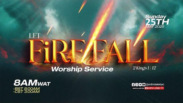 Sunday Worship Service | LET FIRE FALL | 25th May 2025 Sunday Worship Service | LET FIRE FALL | 25th May 2025