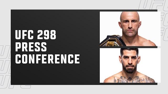 UFC 298: Pre-Fight Press Conference UFC 298: Pre-Fight Press Conference