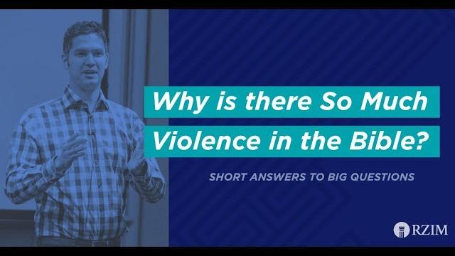 21. Why is There So Much Violence in the Bible? 21. Why is There So Much Violence in the Bible?