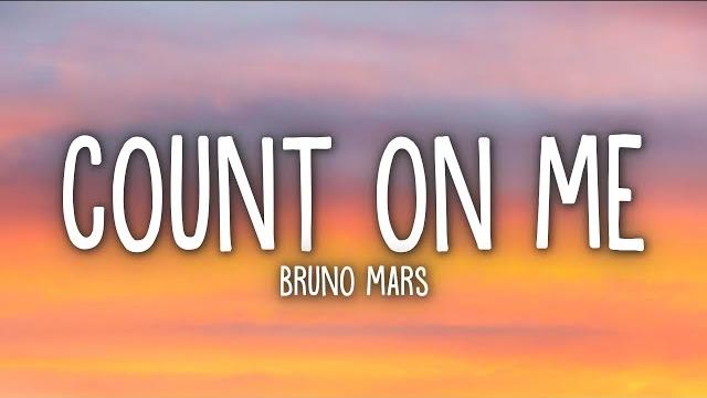 Bruno Mars - Count on Me (Lyrics) Bruno Mars - Count on Me (Lyrics)