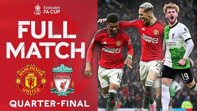 FULL MATCH | Manchester United v Liverpool | Quarter-final | Emirates FA Cup 2023-24 FULL MATCH | Manchester United v Liverpool | Quarter-final | Emirates FA Cup 2023-24