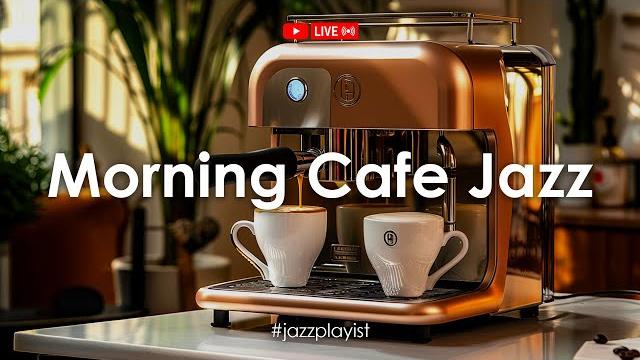 Morning Cafe Jazz Jazz for a positive morning mood - Background music for study, work Morning Cafe Jazz Jazz for a positive morning mood - Background music for study, work