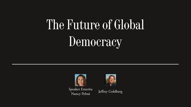 Nancy Pelosi on How to Protect Democracy in the U.S. and Abroad | The Atlantic Festival 2023 Nancy Pelosi on How to Protect Democracy in the U.S. and Abroad | The Atlantic Festival 2023