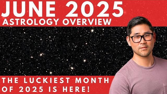 JUNE 2025 Astrology Overview - LUCKIEST MONTH OF 2025! JUNE 2025 Astrology Overview - LUCKIEST MONTH OF 2025!