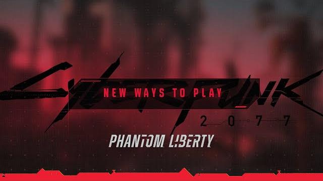 Cyberpunk 2077: Phantom Liberty — New Ways to Play Cyberpunk 2077: Phantom Liberty — New Ways to Play