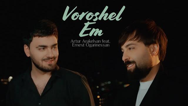 Ernest Ogannesyan & @ArturArakelyan - Voroshel Em Ernest Ogannesyan & @ArturArakelyan - Voroshel Em