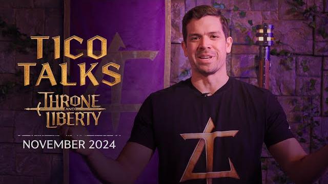 THRONE AND LIBERTY: Tico Talks (November 2024) THRONE AND LIBERTY: Tico Talks (November 2024)