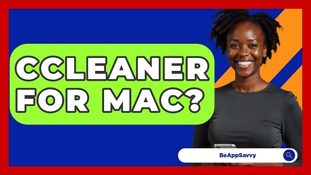 CCleaner For Mac? - Be App Savvy CCleaner For Mac? - Be App Savvy