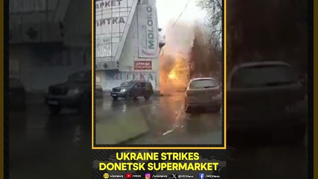Russia-Ukraine War: Ukraine Strikes Donetsk Supermarket with U.S. Missiles, Wounding Two | WION Russia-Ukraine War: Ukraine Strikes Donetsk Supermarket with U.S. Missiles, Wounding Two | WION