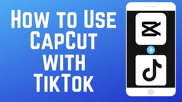 How to Use CapCut with TikTok - Beginners Guide How to Use CapCut with TikTok - Beginners Guide