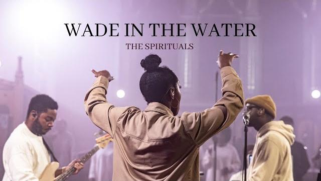 Wade in the Water: Live | The Spirituals (Official Music Video) Wade in the Water: Live | The Spirituals (Official Music Video)
