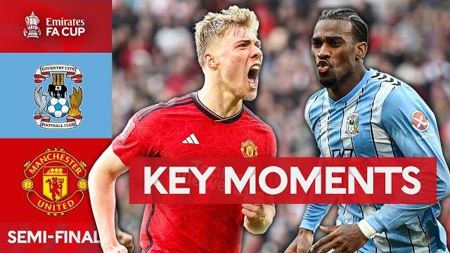 Coventry City v Manchester United | Key Moments | Semi-Final | Emirates FA Cup 2023-24 Coventry City v Manchester United | Key Moments | Semi-Final | Emirates FA Cup 2023-24