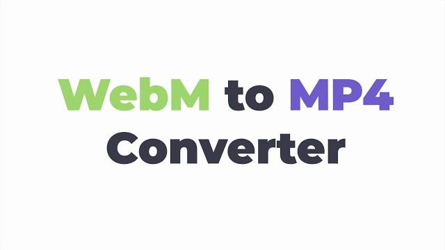 How to Convert WebM to MP4 How to Convert WebM to MP4