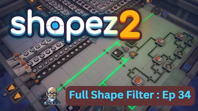 Shapez2 Full Shape Filter : Episode 34 Shapez2 Full Shape Filter : Episode 34
