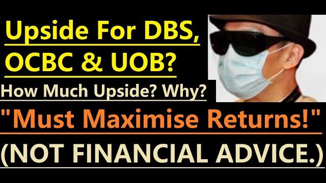 Any Upside For DBS, OCBC & UOB? How Much? Why? (Warning: Rambling YouTuber. Not Financial Advice.) Any Upside For DBS, OCBC & UOB? How Much? Why? (Warning: Rambling YouTuber. Not Financial Advice.)