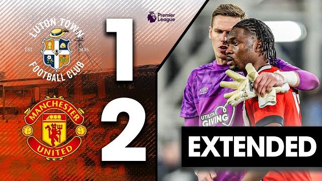 Luton 1-2 Man Utd | Extended Premier League Highlights Luton 1-2 Man Utd | Extended Premier League Highlights