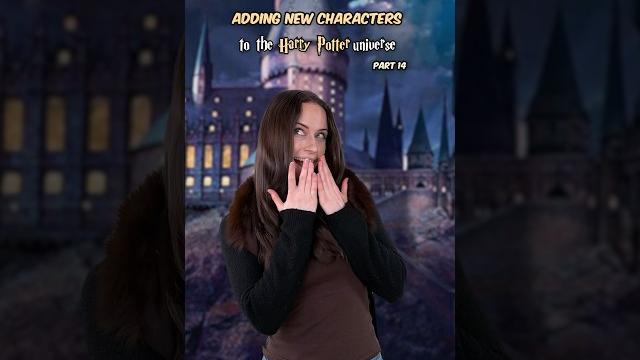 Adding characters to the Harry Potter universe part 14 Adding characters to the Harry Potter universe part 14