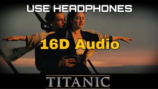 Titanic (16D Audio not 8D Audio) | My Heart Will Go On | Titanic Movie Song | Celine Dion Song Titanic (16D Audio not 8D Audio) | My Heart Will Go On | Titanic Movie Song | Celine Dion Song