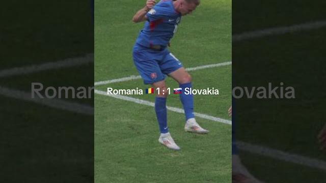 Romania 1 : 1 Slovakia Romania 1 : 1 Slovakia