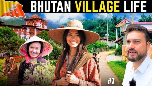 BHUTAN VILLAGE LIFE BHUTAN VILLAGE LIFE