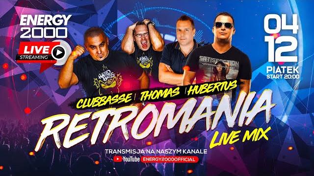LIVE STREAM #PT.04.12 Energy 2000 pres. RETROMANIA LIVE STREAM Clubbasse/ Thomas/ Hubertus LIVE STREAM #PT.04.12 Energy 2000 pres. RETROMANIA LIVE STREAM Clubbasse/ Thomas/ Hubertus