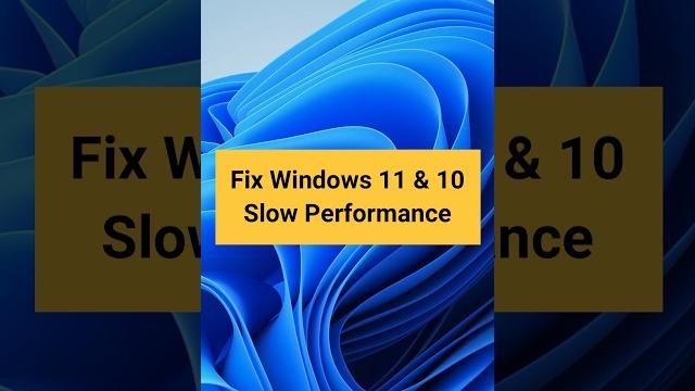 Fix Windows 10/11 Slow Performance Fix Windows 10/11 Slow Performance