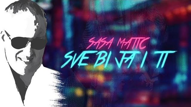 Sasa Matic - Sve bi ja i ti - (Official lyric video 2017) Sasa Matic - Sve bi ja i ti - (Official lyric video 2017)