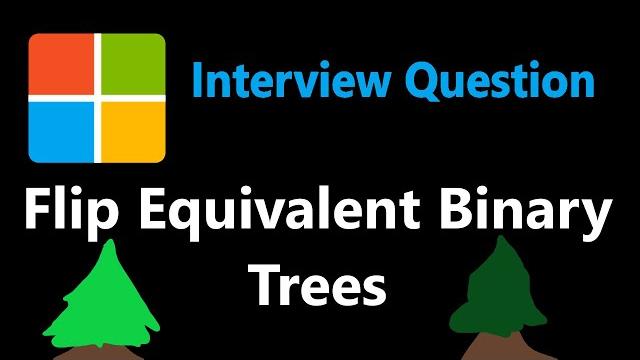 Flip Equivalent Binary Trees - Leetcode 951 - Python Flip Equivalent Binary Trees - Leetcode 951 - Python