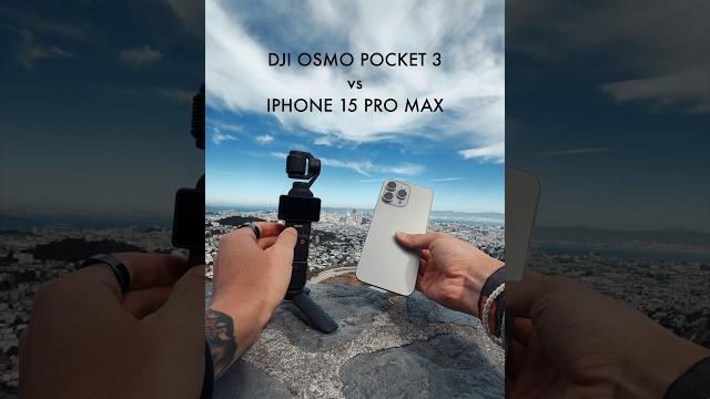 DJI Osmo Pocket 3 vs iPhone 15 Pro DJI Osmo Pocket 3 vs iPhone 15 Pro