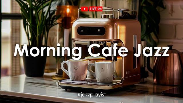 Morning Cafe Jazz Jazz for a positive morning mood - Background music for study, work Morning Cafe Jazz Jazz for a positive morning mood - Background music for study, work
