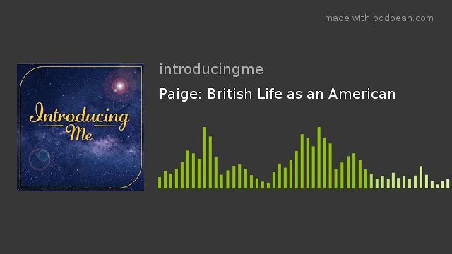 Paige: British Life as an American Paige: British Life as an American