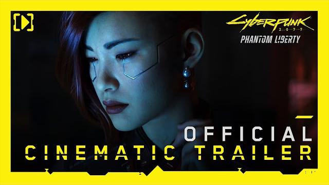 Cyberpunk 2077: Phantom Liberty — Official Cinematic Trailer Cyberpunk 2077: Phantom Liberty — Official Cinematic Trailer